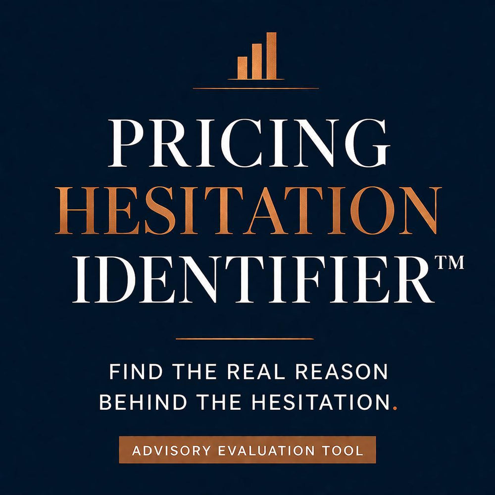 Pricing Hesitation Identifier™ | Why Clients Delay, Question, or Push Back on Pricing | Advisory Evaluation Tool