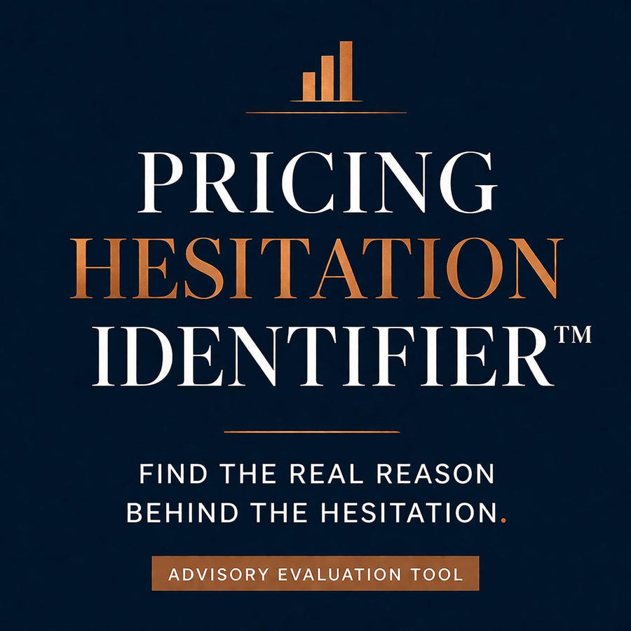 Pricing Hesitation Identifier™ | Why Clients Delay, Question, or Push Back on Pricing | Advisory Evaluation Tool