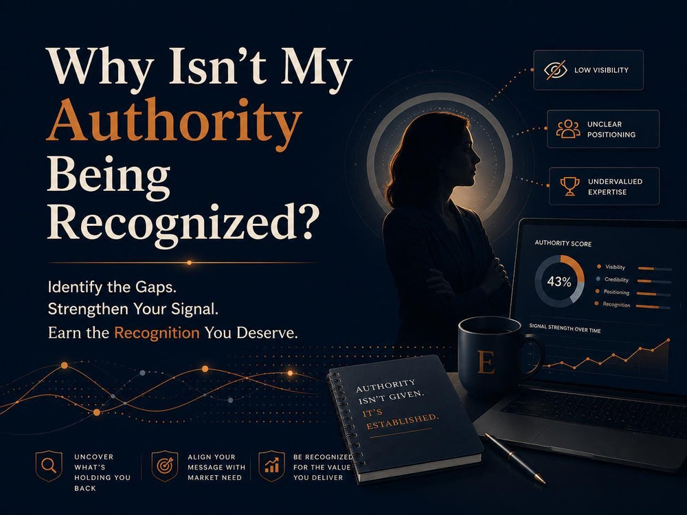Why Isn't My Authority Being Recognized?™ | Understanding How Market Position Shapes Trust, Recognition, and Opportunity