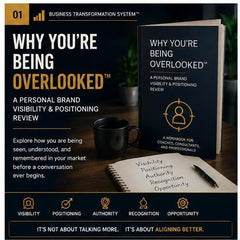 Why You're Being Overlooked™ | Personal Brand Visibility Review | Professional Visibility Audit | Authority & Positioning Workbook